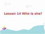 Lesson 14 Who is she 课件