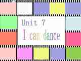 Unit 7 I can dance Story time 课件+素材